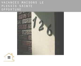 Vacances maisons  Le Plessis-Sainte-Opportune