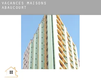 Vacances maisons  Abaucourt