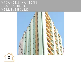 Vacances maisons  Châteauneuf-Villevieille