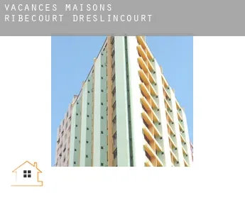 Vacances maisons  Ribécourt-Dreslincourt