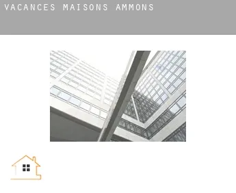 Vacances maisons  Ammons