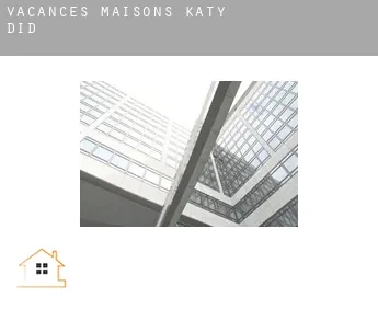 Vacances maisons  Katy Did