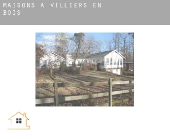 Maisons à  Villiers-en-Bois