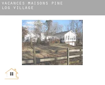 Vacances maisons  Pine Log Village