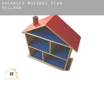 Vacances maisons  Fish Village