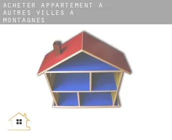 Acheter appartement à  Autres Villes à Montagnes