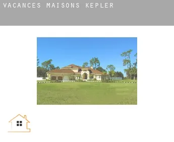 Vacances maisons  Kepler