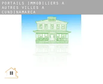 Portails immobiliers à  Autres Villes à Cundinamarca