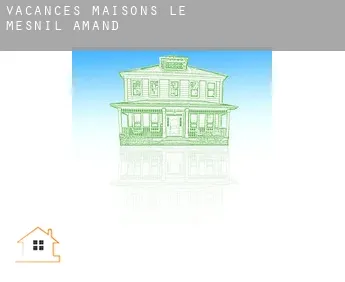 Vacances maisons  Le Mesnil-Amand