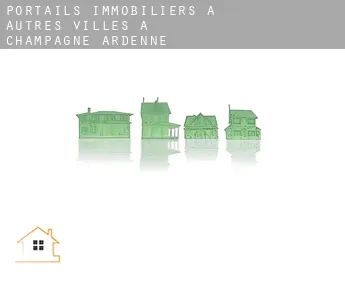 Portails immobiliers à  Autres Villes à Champagne-Ardenne