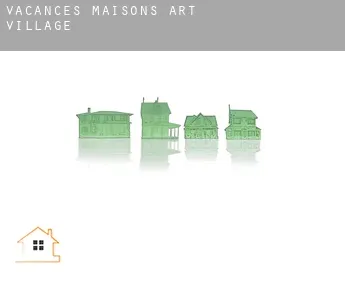 Vacances maisons  Art Village