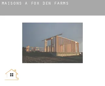 Maisons à  Fox Den Farms