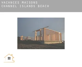 Vacances maisons  Channel Islands Beach