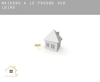 Maisons à  Le Fresne-sur-Loire