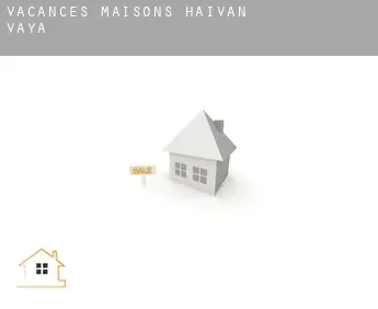 Vacances maisons  Haivan Vaya