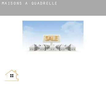 Maisons à  Quadrelle