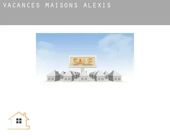 Vacances maisons  Alexis