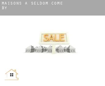 Maisons à  Seldom Come By