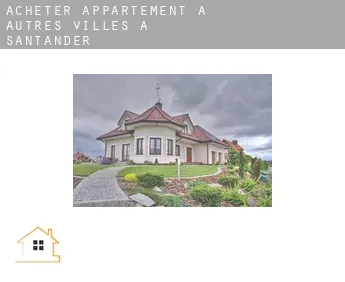 Acheter appartement à  Autres Villes à Santander