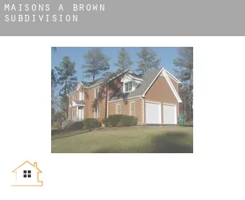 Maisons à  Brown Subdivision