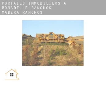 Portails immobiliers à  Bonadelle Ranchos-Madera Ranchos