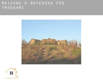 Maisons à  Rovensko pod Troskami