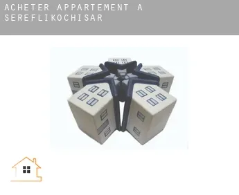 Acheter appartement à  Şereflikoçhisar