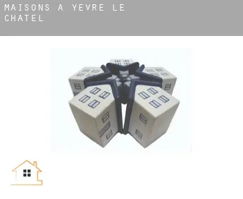 Maisons à  Yèvre-le-Châtel