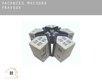 Vacances maisons  Fravaux