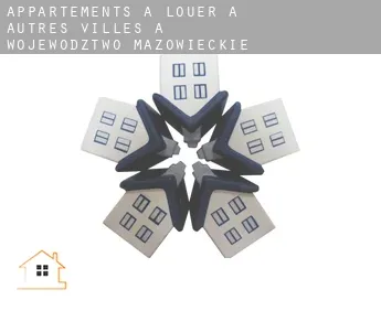 Appartements à louer à  Autres Villes à Wojewodztwo Mazowieckie