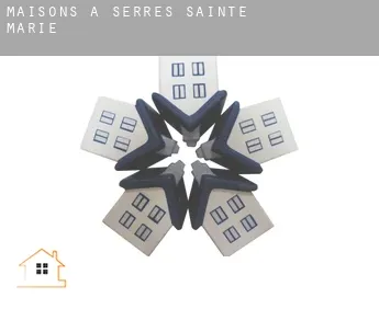 Maisons à  Serres-Sainte-Marie