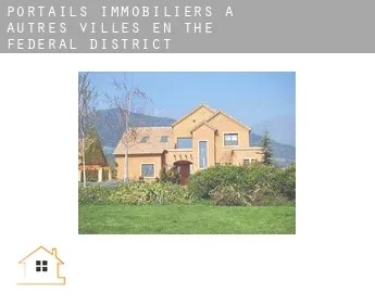 Portails immobiliers à  Autres villes en The Federal District