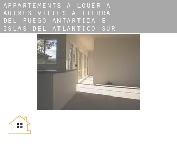 Appartements à louer à  Autres Villes à Tierra del Fuego, Antartida e Islas del Atlantico Sur