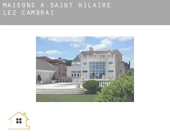 Maisons à  Saint-Hilaire-lez-Cambrai