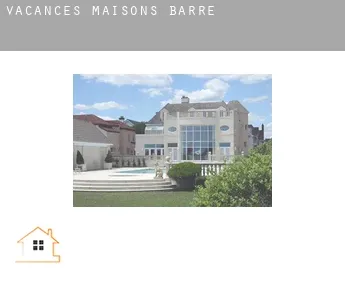 Vacances maisons  Barre