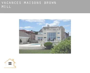 Vacances maisons  Brown Mill