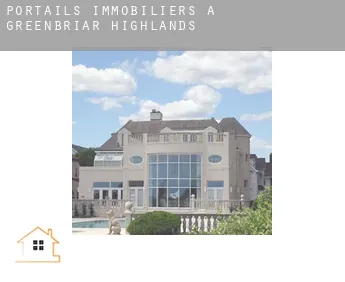 Portails immobiliers à  Greenbriar Highlands