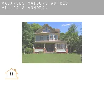 Vacances maisons  Autres Villes à Annobon