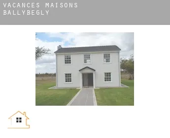 Vacances maisons  Ballybegly