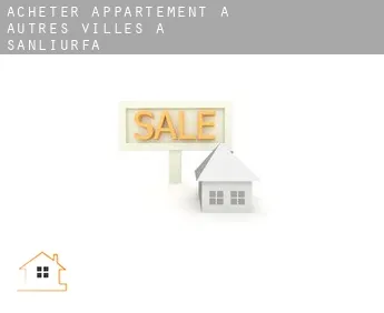 Acheter appartement à  Autres Villes à Sanliurfa