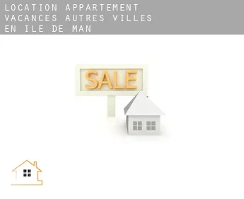 Location appartement vacances  Autres villes en Île de Man