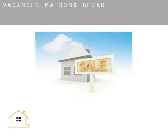 Vacances maisons Besko