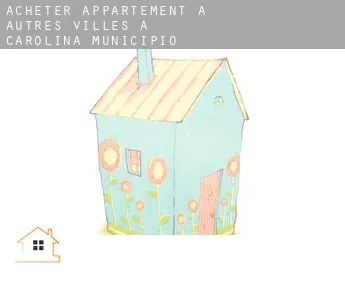 Acheter appartement à  Autres Villes à Carolina Municipio