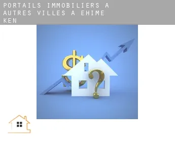 Portails immobiliers à  Autres Villes à Ehime-ken