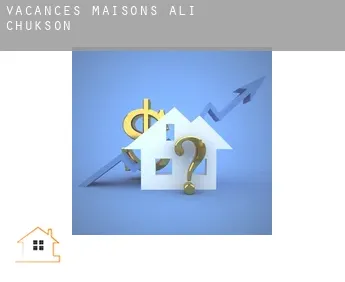 Vacances maisons  Ali Chukson