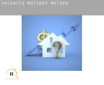 Vacances maisons  Matson