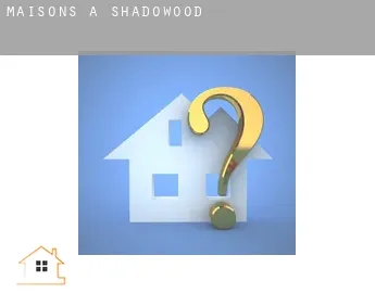 Maisons à  Shadowood