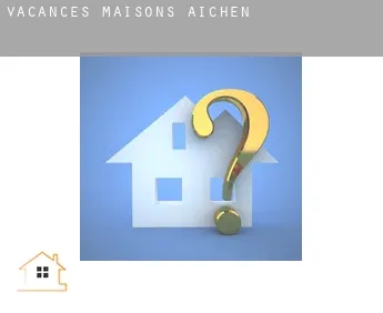 Vacances maisons  Aichen