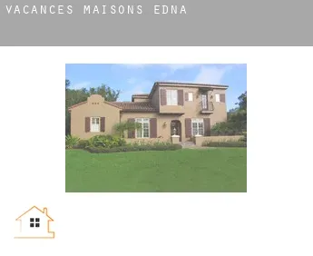 Vacances maisons  Edna