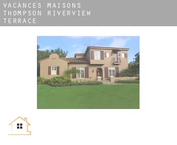 Vacances maisons  Thompson Riverview Terrace